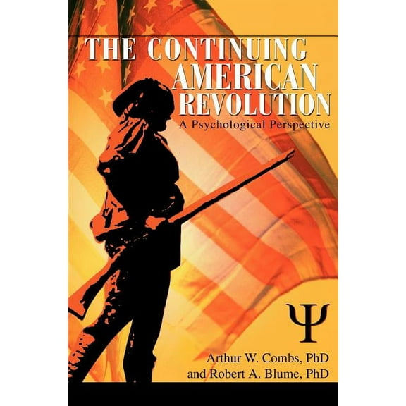 Continuing American Revolution : A Psychological Perspective