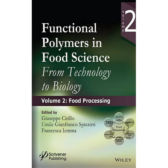 Polymer Science and Plastics Engineering: Functional Polymers in Food Science: From Technology to Biology, Volume 2: Food Processing (Hardcover)