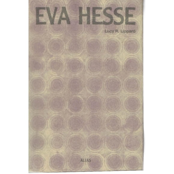 Eva Hesse ALIAS LUCY R. LIPPARD