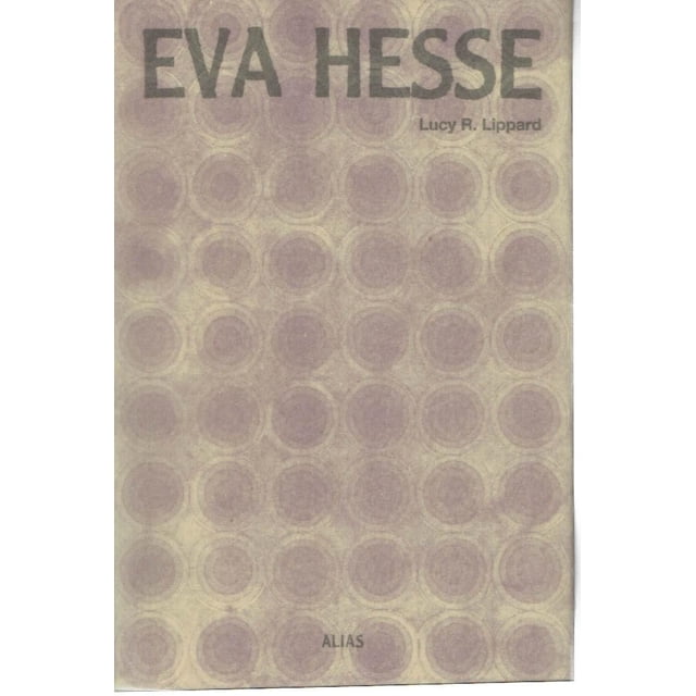 Eva Hesse ALIAS LUCY R. LIPPARD