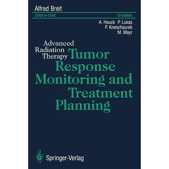 Tumor Response Monitoring and Treatment Planning: Advanced Radiation Therapy, (Paperback)