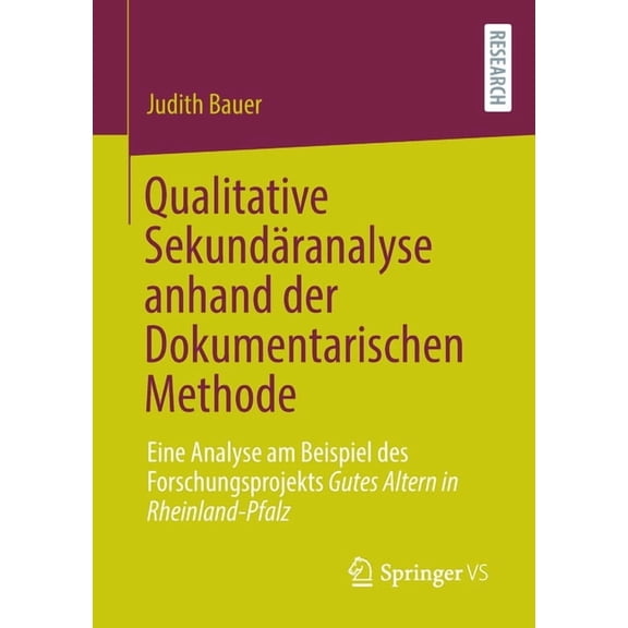Qualitative SekundÃ¤ranalyse Anhand Der Dokumentarischen Methode: Eine Analyse Am Beispiel Des Forschungsprojekts Gutes A, (Paperback)