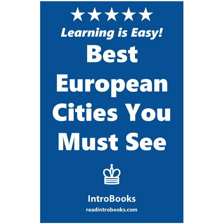 Best European Cities You Must See - eBook (Best Cities To Backpack In Europe)