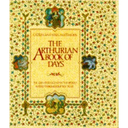 The Arthurian Book of Days: The Greatest Legend in the World Retold Throughout the Year [Hardcover - Used]