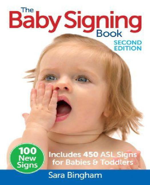 The Baby Signing Book Includes 450 ASL Signs for Babies and Toddlers