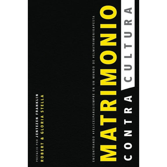 Matrimonio ContraCultura: Encontrando #felicesparasiempre en un mundo de #elmatrimonioapesta, (Paperback)