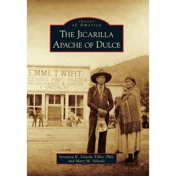 Images of America: The Jicarilla Apache of Dulce (Paperback)