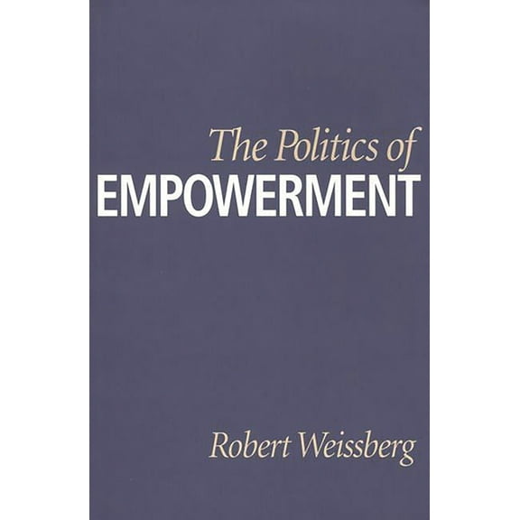The Politics of Empowerment, (Hardcover)