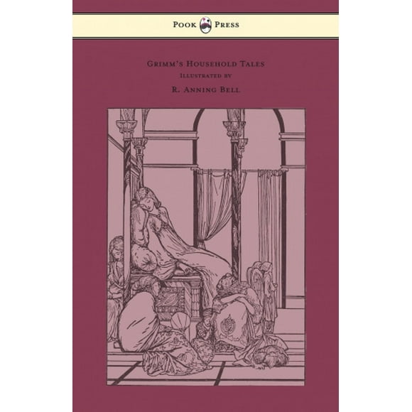 Grimm's Household Tales - Edited and Partly Translated Anew by Marian Edwardes - Illustrated by R. Anning Bell