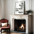 thumbnail image 2 of Poster Master Typography Poster - Retro Funny Print - My Brain Has Too Many Tabs Open, Joke, Minimalist, Unique - 8x10 UNFRAMED Wall Art - Gift for Artist, Colleague - Wall Decor for Home, 2 of 4