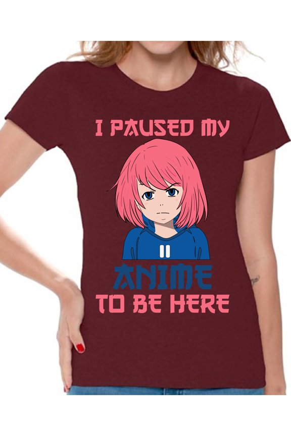 I Paused My Anime to Be Here T-Shirt for Women Anime Ladies Tees Sarcastic Shirt Japanese Kawaii Manga Geek Gifts