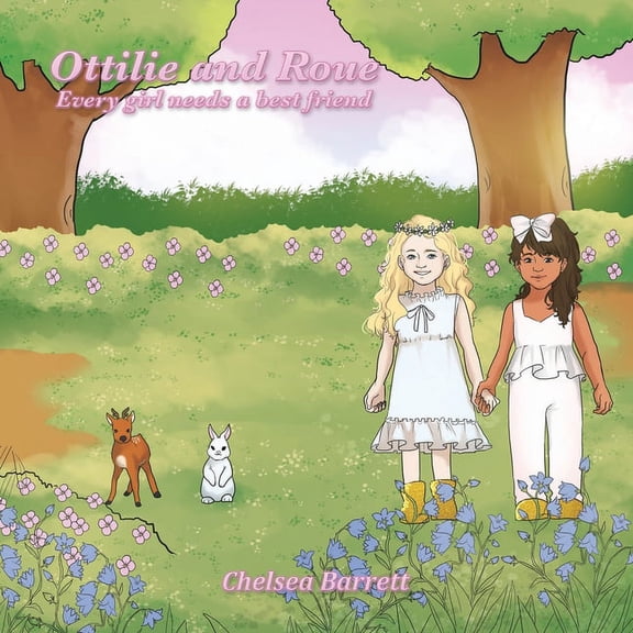 Ottilie and Roue: Every Girl Needs a Best Friend, (Paperback)
