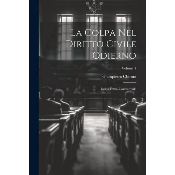 La Colpa Nel Diritto Civile Odierno (Paperback)