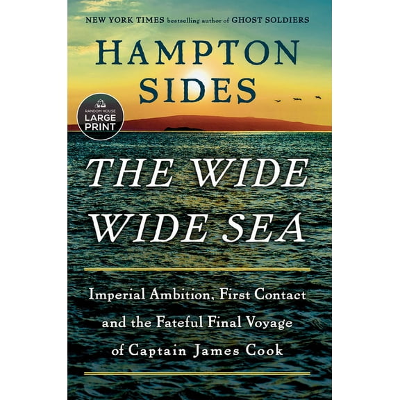 The Wide Wide Sea: Imperial Ambition, First Contact and the Fateful Final Voyage of Captain James Cook, (Paperback)