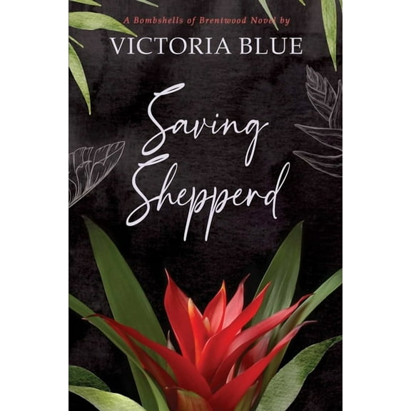 Bombshells of Brentwood Saving Shepperd, Book 3, (Paperback)