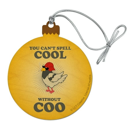 Christmas Isn T Without You You Can't Spell Cool Without Coo Funny Humor Wood Christmas Tree Holiday Ornament ()