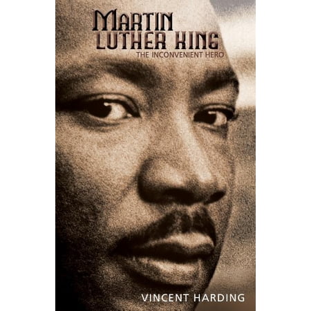 Martin Luther King: The Inconvenient Hero (Paperback)
