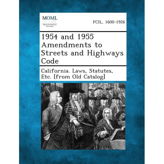 1954 and 1955 Amendments to Streets and Highways Code, (Paperback)