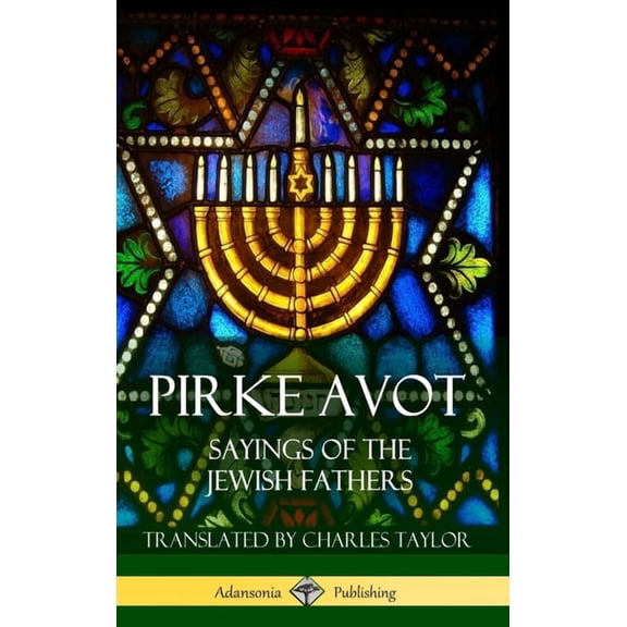 Pirke Avot: Sayings of the Jewish Fathers (Hardcover), (Hardcover)
