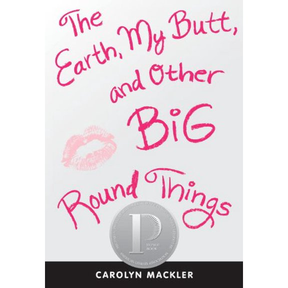 Pre-Owned The Earth, My Butt, and Other Big Round Things (Paperback) 0763659797 9780763659790
