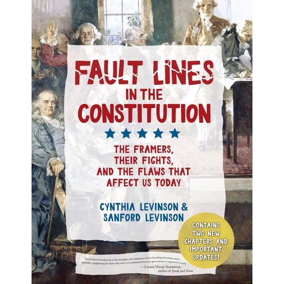 Pre-Owned Fault Lines in the Constitution (Third Edition): The Framers, Their Fights, and the Flaws That Affect Us Today (Hardcover) 1682637689 9781682637685