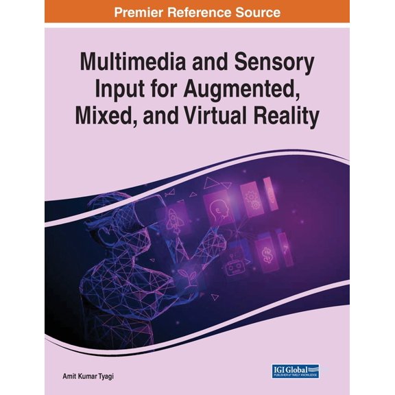 Multimedia and Sensory Input for Augmented, Mixed, and Virtual Reality (Paperback)