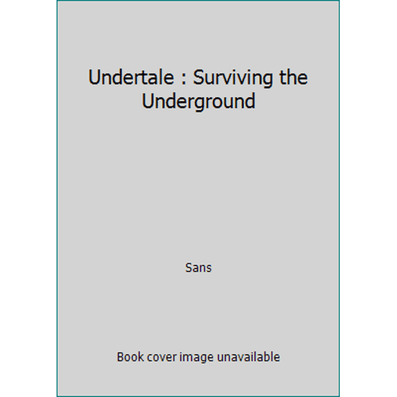 Pre-Owned Undertale : Surviving the Underground (Paperback) 1982053763 9781982053765