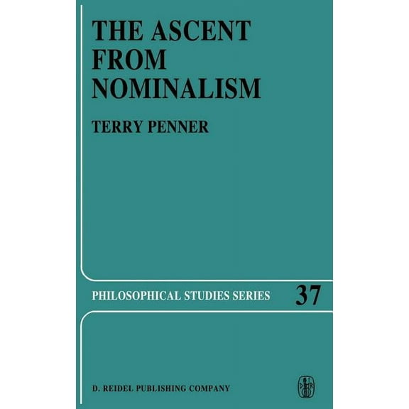 Philosophical Studies The Ascent from Nominalism: Some Existence Arguments in Plato's Middle Dialogues, Book 37, (Hardcover)