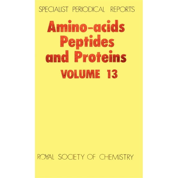Specialist Periodical Reports - Amino Ac Amino Acids, Peptides and Proteins: Volume 13, Book 13, (Hardcover)