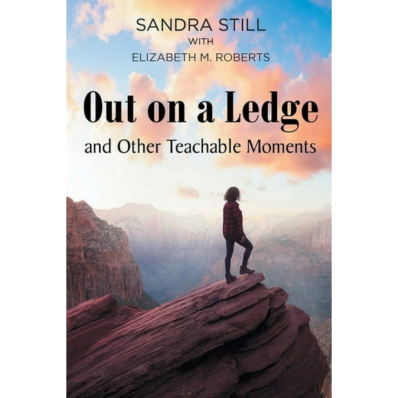 Out on a Ledge and Other Teachable Moments, (Paperback)