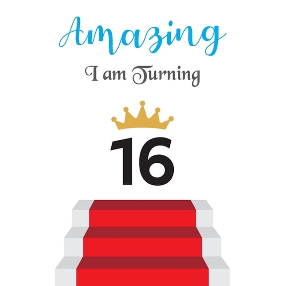 Amazing!!!! I am Turning 16: Notebook - Best gift for Birthday (Paperback)