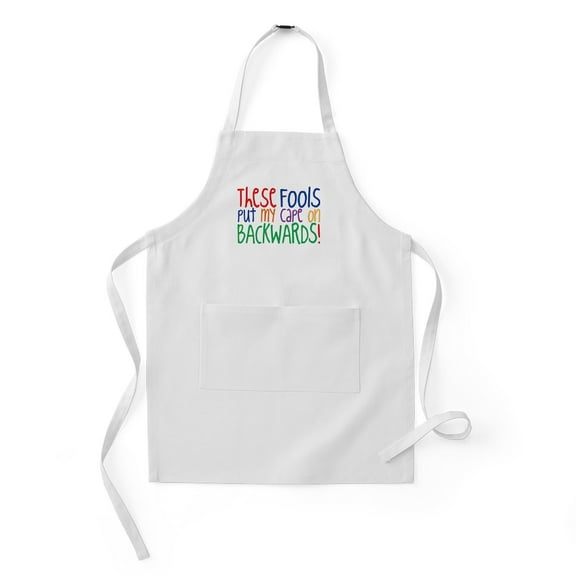 CafePress - These Fools Put My Cape On Backwards - Kids Apron