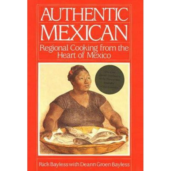 Pre-Owned Authentic Mexican: Regional Cooking from the Heart of Mexico (Hardcover) 0688043941 9780688043940