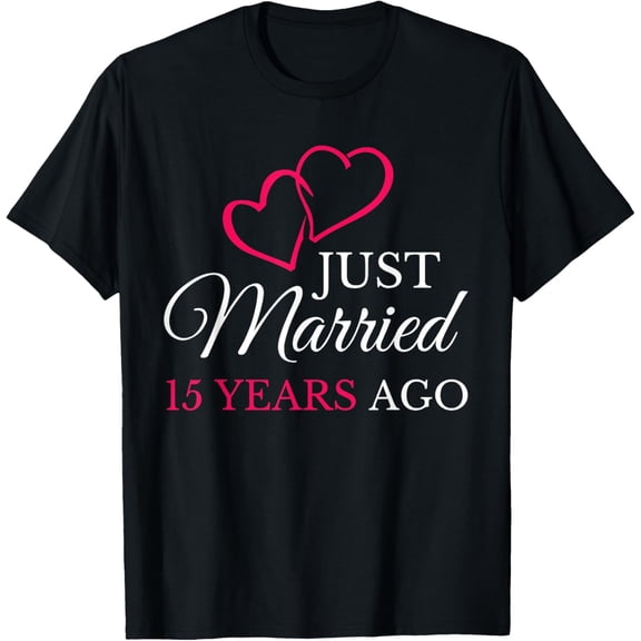 Exquisite and comfortable-Just Married 15 Years Ago Couple 15th Marriage Anniversary T-Shirt
