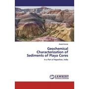 Geochemical Characterization of Sediments of Playa Cores (Paperback)