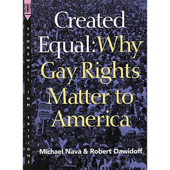 Pre-Owned Created Equal: Why Gay Rights Matter to America (Paperback) 0312117647 9780312117641