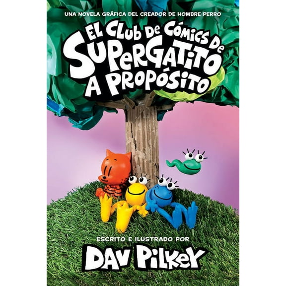 El Club de CÃ³mics de Supergatito El Club de CÃ³mics de Supergatito: A PropÃ³sito (Cat Kid Comic Club: On Purpose): Volume 3, (Hardcover)
