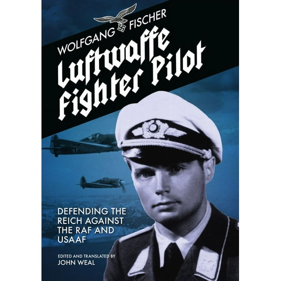 Luftwaffe Fighter Pilot: Defending the Reich Against the RAF and Usaaf (Paperback)