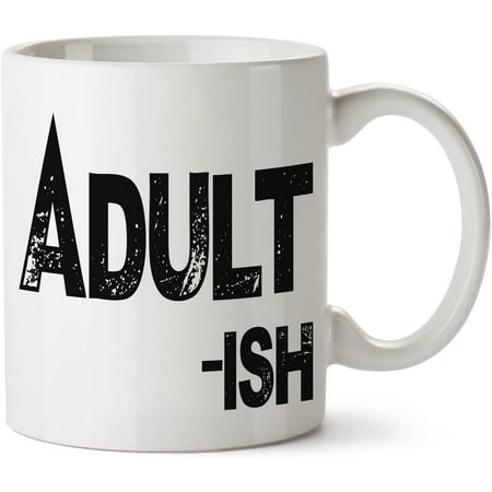 

Adultish Adult White Mug Novelty Mug 11 Oz Coffee Tea Funny For Women Men Ceramic White Great Gift Idea Cup
