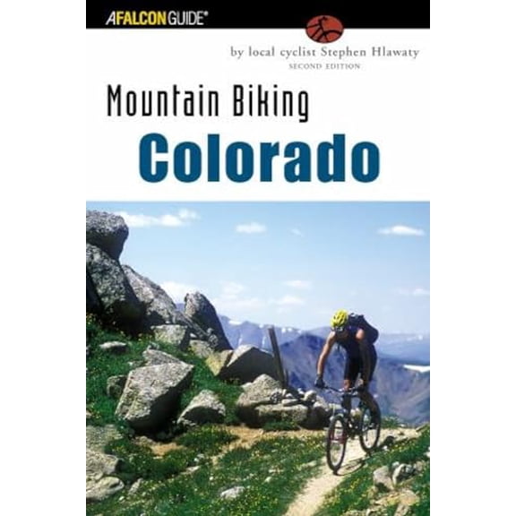 Pre-Owned State Mountain Biking Series: Mountain Biking Colorado : An Atlas Of Colorado's Greatest Off-Road Bicycle Rides (Edition 2) (Paperback)
