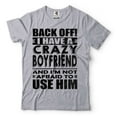 thumbnail image 5 of Back OFF I Have A Crazy Boyfriend Shirt Funny Girlfriend Boyfriend Shirts Girlfriend Gift Tee, 5 of 6