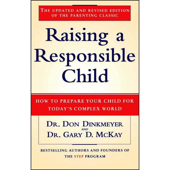 How to Prepare Your Child for Today's Co Raising a Responsible Child: How to Prepare Your Child for Today's Complex World, (Paperback)