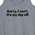 thumbnail image 3 of Instant Message - Sorry, I can't. It's My Day Off - Women's Racerback Tank Top, 3 of 6