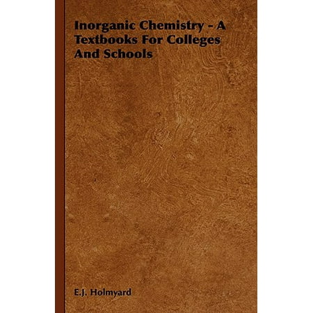 Inorganic Chemistry - A Textbooks for Colleges and