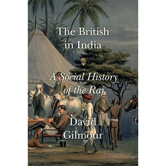 Pre-Owned The British in India: A Social History of the Raj (Hardcover) 0374116857 9780374116859