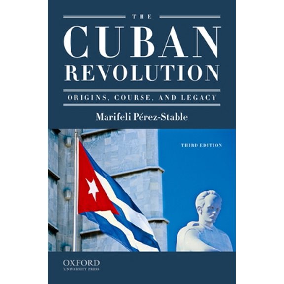 Pre-Owned The Cuban Revolution: Origins, Course, and Legacy (Paperback) 0195367081 9780195367089