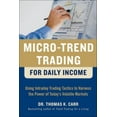 thumbnail image 1 of Pre-Owned Micro-Trend Trading for Daily Income: Using Intra-Day Trading Tactics to Harness the Power of Today's Volatile Markets (Hardcover) 0071752870 9780071752879, 1 of 1