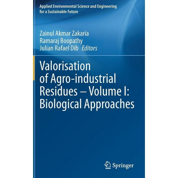 Applied Environmental Science and Engine Valorisation of Agro-Industrial Residues - Volume I: Biological Approaches, (Hardcover)