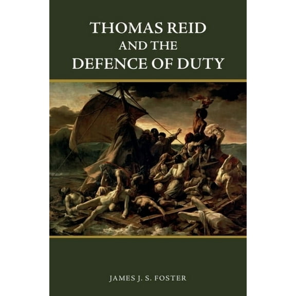 Edinburgh Studies in Scottish Philosophy Thomas Reid and the Defence of Duty, (Paperback)