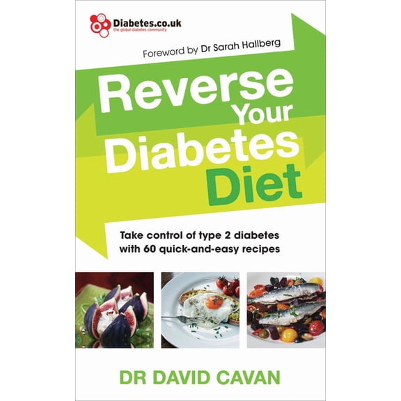 Reverse Your Diabetes Diet: Take Control of Type 2 Diabetes with 60 Quick-And-Easy Recipes, (Paperback)